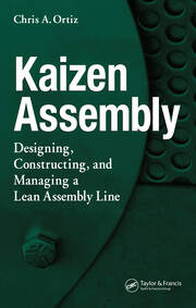 Kaizen Assembly: Designing, Constructing, and Managing a Lean Assembly Line book cover