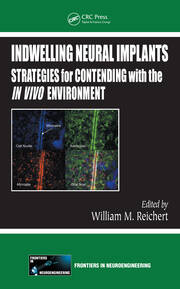 Indwelling Neural Implants: Strategies for Contending with the In Vivo Environment book cover