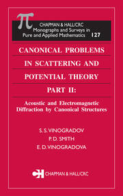 Canonical Problems in Scattering and Potential Theory Part II: Acoustic and Electromagnetic Diffraction by Canonical Structures book cover