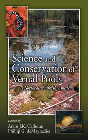 Science and Conservation of Vernal Pools in Northeastern North America: Ecology and Conservation of Seasonal Wetlands in Northeastern North America book cover