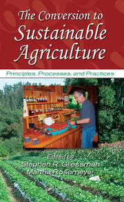 The Conversion to Sustainable Agriculture: Principles, Processes, and Practices book cover