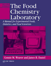 The Food Chemistry Laboratory: A Manual for Experimental Foods, Dietetics, and Food Scientists, Second Edition book cover