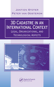 3D Cadastre in an International Context: Legal, Organizational, and Technological Aspects book cover