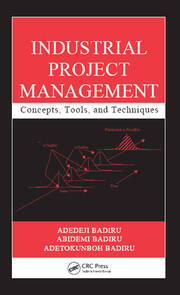 Industrial Project Management: Concepts, Tools, and Techniques book cover