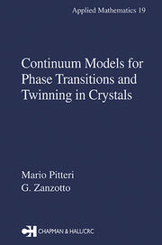 Continuum Models for Phase Transitions and Twinning in Crystals book cover