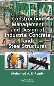 Construction Management and Design of Industrial Concrete and Steel Structures book cover