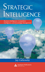 Strategic Intelligence: Business Intelligence, Competitive Intelligence, and Knowledge Management book cover