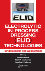 Electrolytic In-Process Dressing (ELID) Technologies: Fundamentals and Applications book cover
