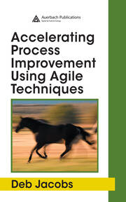 Accelerating Process Improvement Using Agile Techniques book cover