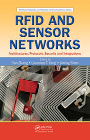 RFID and Sensor Networks: Architectures, Protocols, Security, and Integrations book cover