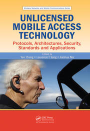 Unlicensed Mobile Access Technology: Protocols, Architectures, Security, Standards and Applications book cover