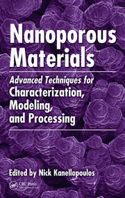Nanoporous Materials: Advanced Techniques for Characterization, Modeling, and Processing book cover