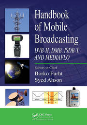 Handbook of Mobile Broadcasting: DVB-H, DMB, ISDB-T, AND MEDIAFLO book cover