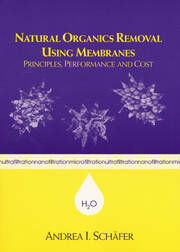 Natural Organics Removal Using Membranes: Principles, Performance, and Cost book cover