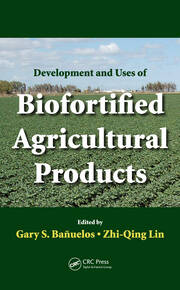 Development and Uses of Biofortified Agricultural Products book cover