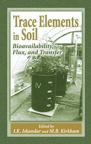 Trace Elements in Soil: Bioavailability, Flux, and Transfer book cover