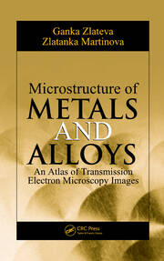 Microstructure of Metals and Alloys: An Atlas of Transmission Electron Microscopy Images book cover