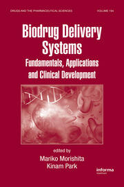 Biodrug Delivery Systems: Fundamentals, Applications and Clinical Development book cover