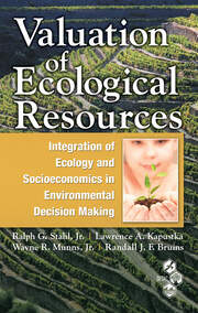 Valuation of Ecological Resources: Integration of Ecology and Socioeconomics in Environmental Decision Making book cover