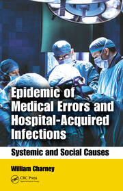 Epidemic of Medical Errors and Hospital-Acquired Infections: Systemic and Social Causes book cover