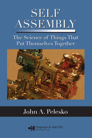 Self Assembly: The Science of Things That Put Themselves Together book cover