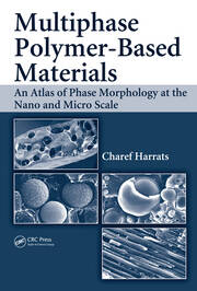 Multiphase Polymer- Based Materials: An Atlas of Phase Morphology at the Nano and Micro Scale book cover