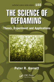 The Science of Defoaming: Theory, Experiment and Applications book cover