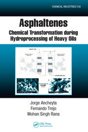 Asphaltenes: Chemical Transformation during Hydroprocessing of Heavy Oils book cover