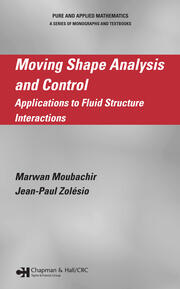 Moving Shape Analysis and Control: Applications to Fluid Structure Interactions book cover