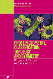 Protein Geometry, Classification, Topology and Symmetry: A Computational Analysis of Structure book cover