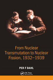 From Nuclear Transmutation to Nuclear Fission, 1932-1939 book cover