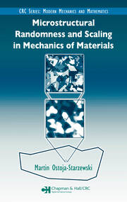 Microstructural Randomness and Scaling in Mechanics of Materials book cover