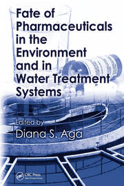 Fate of Pharmaceuticals in the Environment and in Water Treatment Systems book cover