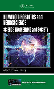 Humanoid Robotics and Neuroscience: Science, Engineering and Society book cover