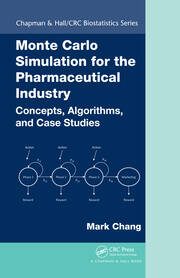 Monte Carlo Simulation for the Pharmaceutical Industry: Concepts, Algorithms, and Case Studies book cover