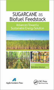 Sugarcane as Biofuel Feedstock: Advances Toward a Sustainable Energy Solution book cover