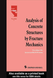 Analysis of Concrete Structures by Fracture Mechanics: Proceedings of a RILEM Workshop dedicated to Professor Arne Hillerborg, Abisko, Sweden 1989 book cover
