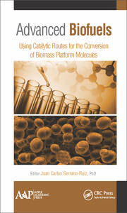 Advanced Biofuels: Using Catalytic Routes for the Conversion of Biomass Platform Molecules book cover