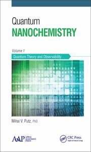 Quantum Nanochemistry, Volume One: Quantum Theory and Observability book cover