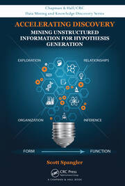 Accelerating Discovery: Mining Unstructured Information for Hypothesis Generation book cover