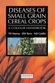 Diseases of Small Grain Cereal Crops: A Colour Handbook book cover