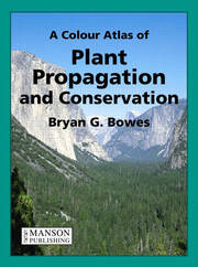 A Colour Atlas of Plant Propagation and Conservation book cover