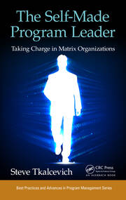 The Self-Made Program Leader: Taking Charge in Matrix Organizations book cover
