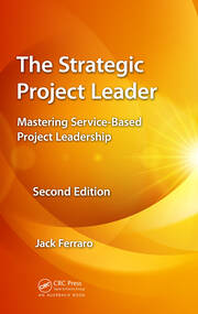 The Strategic Project Leader: Mastering Service-Based Project Leadership, Second Edition book cover