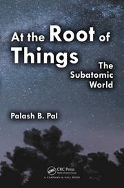 At the Root of Things: The Subatomic World book cover