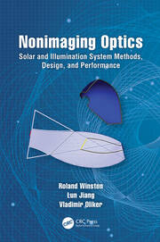 Nonimaging Optics: Solar and Illumination System Methods, Design, and Performance book cover