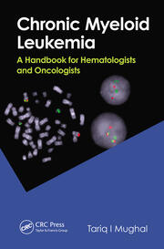 Chronic Myeloid Leukemia: A Handbook for Hematologists and Oncologists book cover