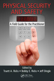 Physical Security and Safety: A Field Guide for the Practitioner book cover
