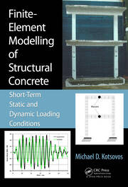 Finite-Element Modelling of Structural Concrete: Short-Term Static and Dynamic Loading Conditions book cover