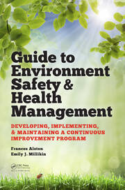 Guide to Environment Safety and Health Management: Developing, Implementing, and Maintaining a Continuous Improvement Program book cover